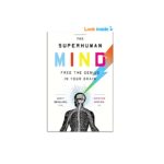 The Superhuman Mind: Free the Genius in Your Brain